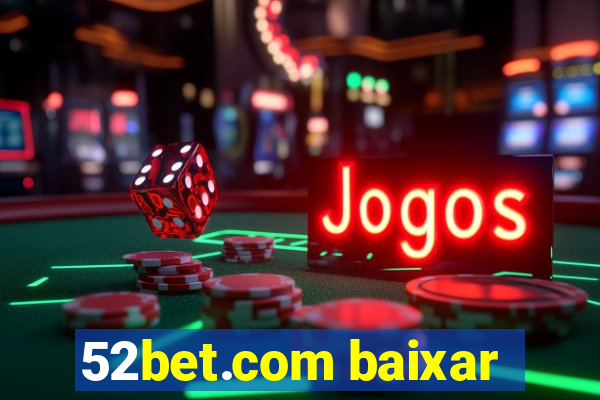 52bet.com baixar