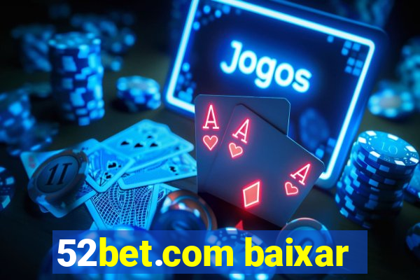 52bet.com baixar