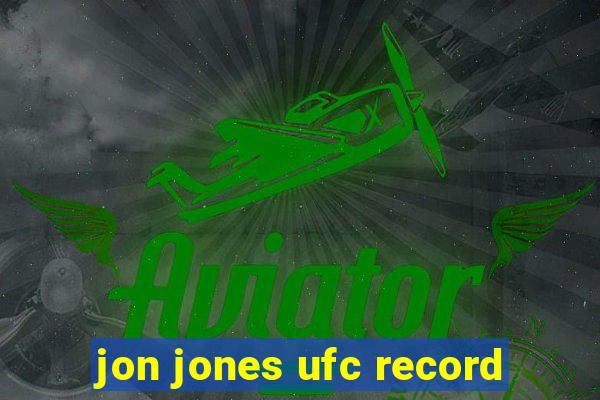 jon jones ufc record