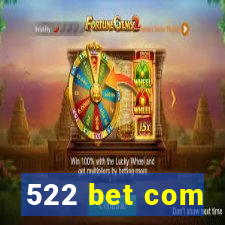 522 bet com