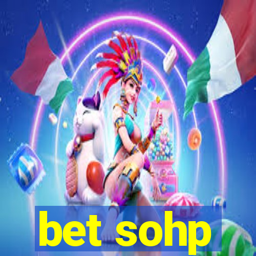 bet sohp