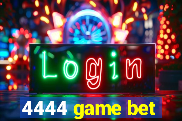 4444 game bet