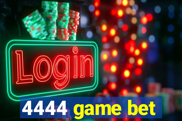 4444 game bet