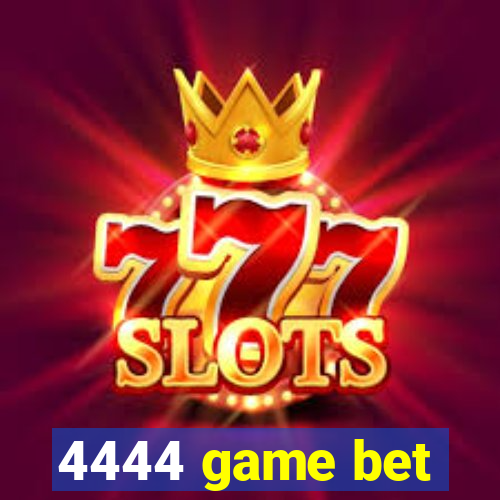 4444 game bet