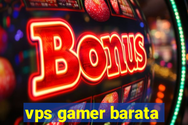 vps gamer barata