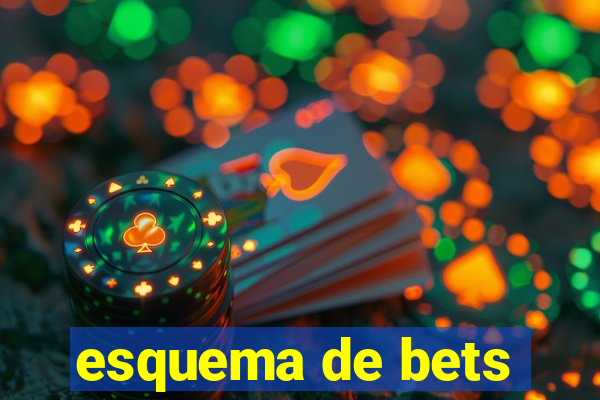 esquema de bets