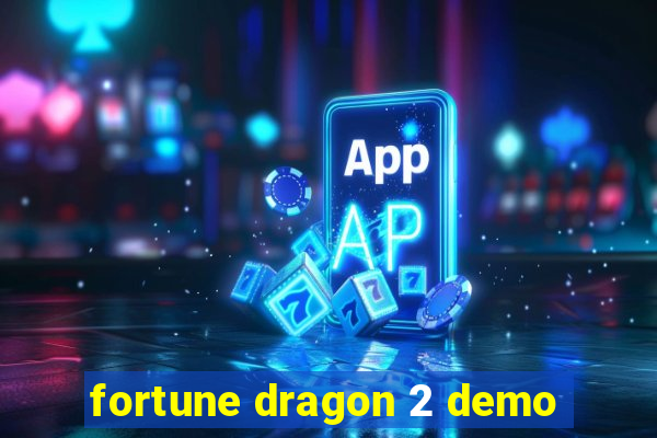 fortune dragon 2 demo