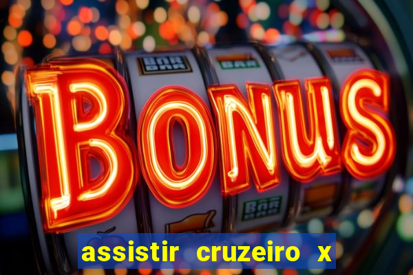 assistir cruzeiro x gremio ao vivo