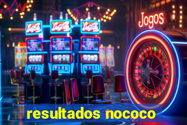 resultados nococo