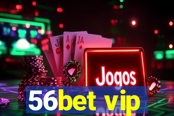 56bet vip