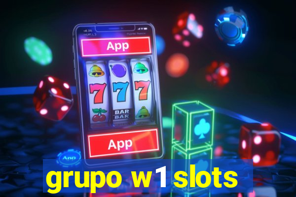 grupo w1 slots