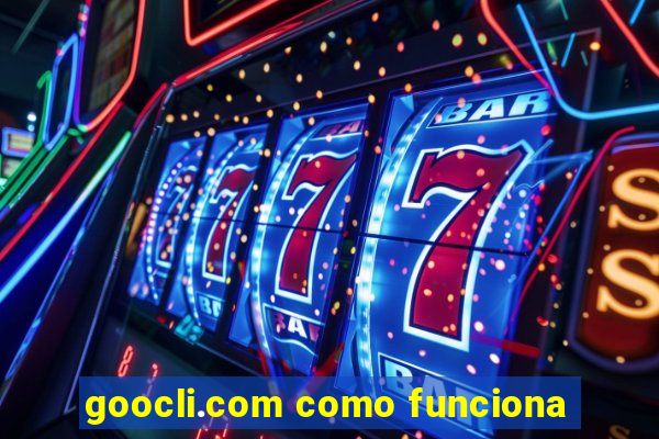 goocli.com como funciona