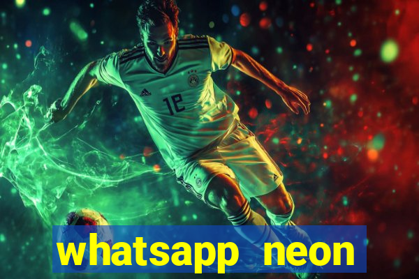 whatsapp neon consiga mais