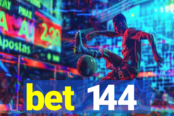 bet 144