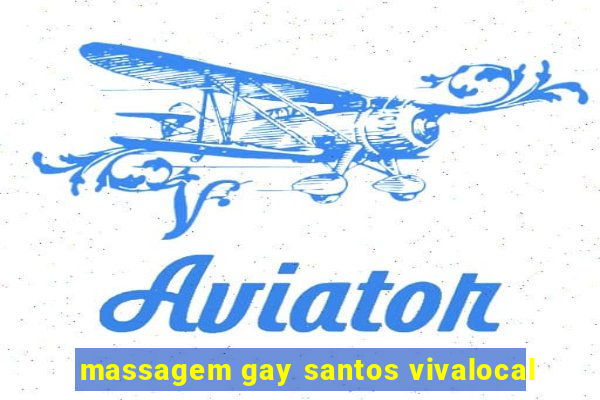 massagem gay santos vivalocal