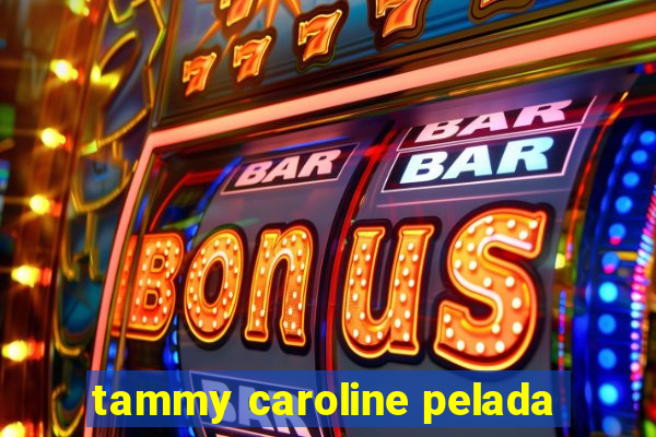 tammy caroline pelada