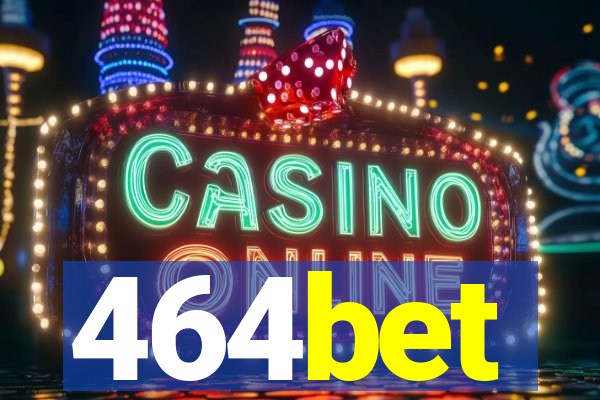 464bet