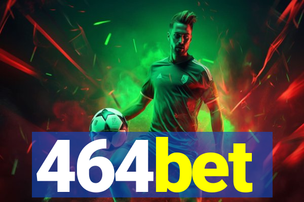 464bet