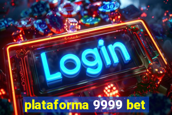 plataforma 9999 bet