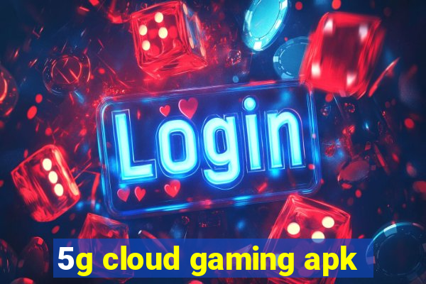 5g cloud gaming apk