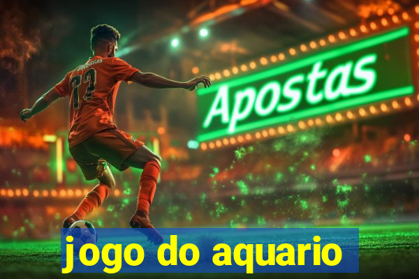 jogo do aquario