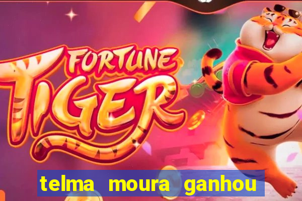 telma moura ganhou na loteria