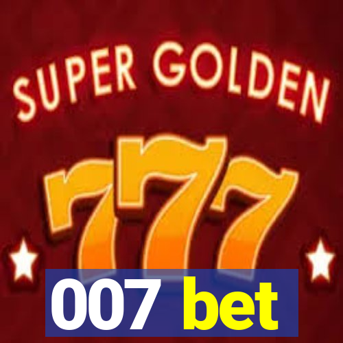 007 bet