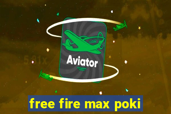 free fire max poki