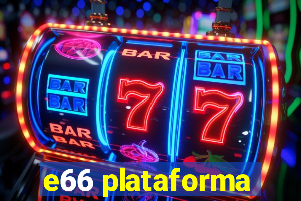 e66 plataforma