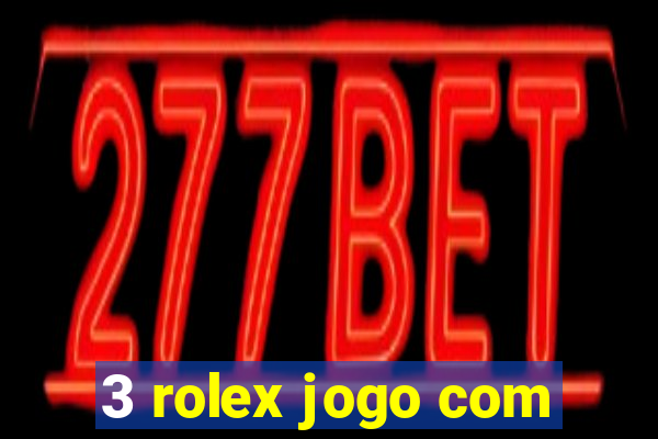 3 rolex jogo com