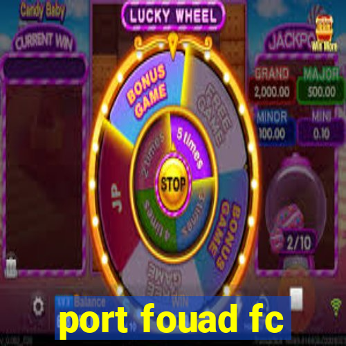 port fouad fc