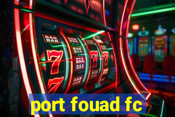 port fouad fc