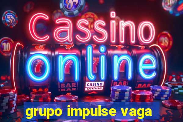 grupo impulse vaga