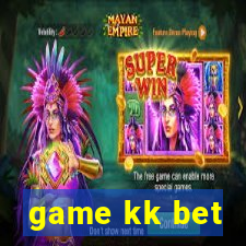 game kk bet