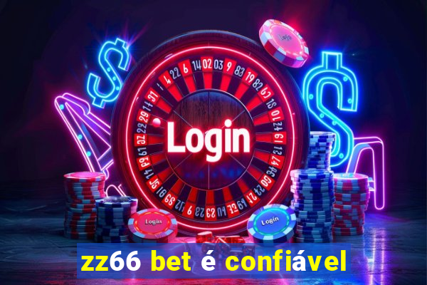 zz66 bet é confiável