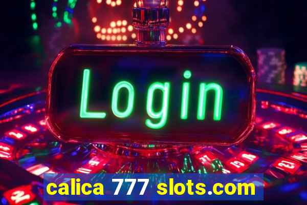 calica 777 slots.com