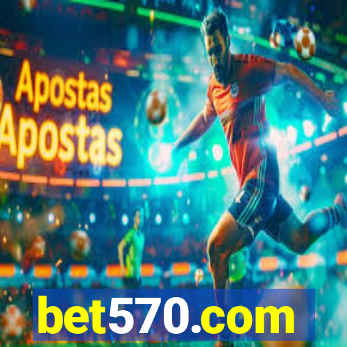 bet570.com