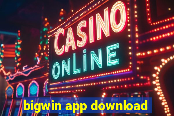 bigwin app download