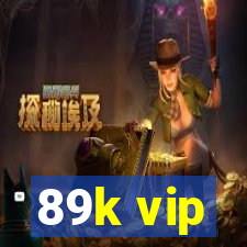 89k vip