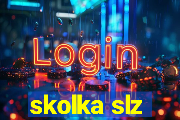 skolka slz