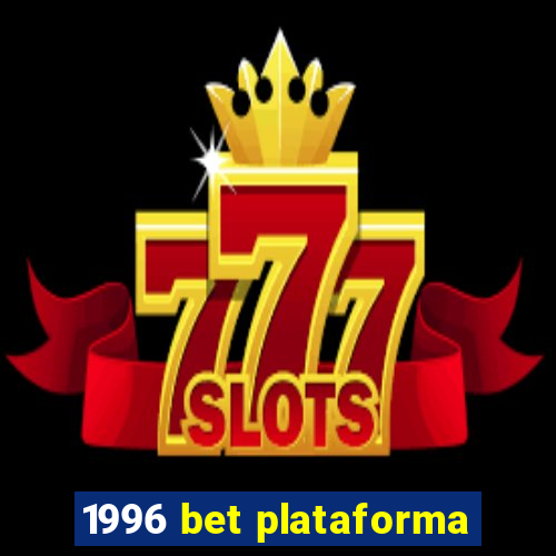 1996 bet plataforma