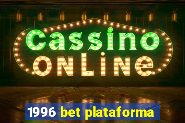 1996 bet plataforma