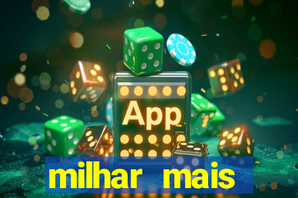 milhar mais atrasada na federal