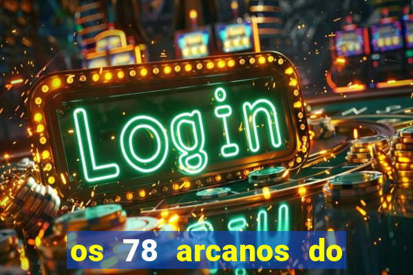 os 78 arcanos do tarot e seus significados pdf