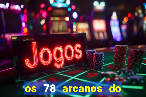 os 78 arcanos do tarot e seus significados pdf