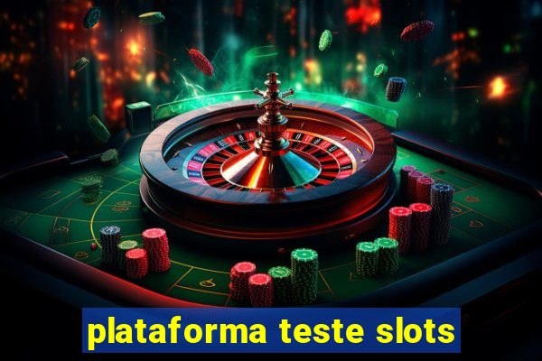 plataforma teste slots