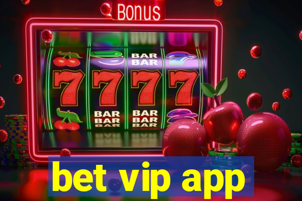 bet vip app