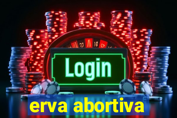 erva abortiva