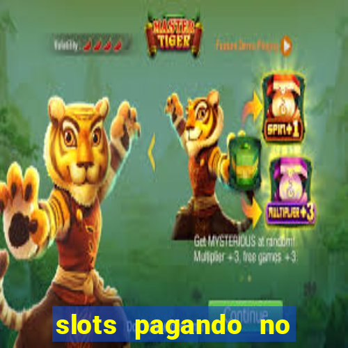 slots pagando no cadastro 2024