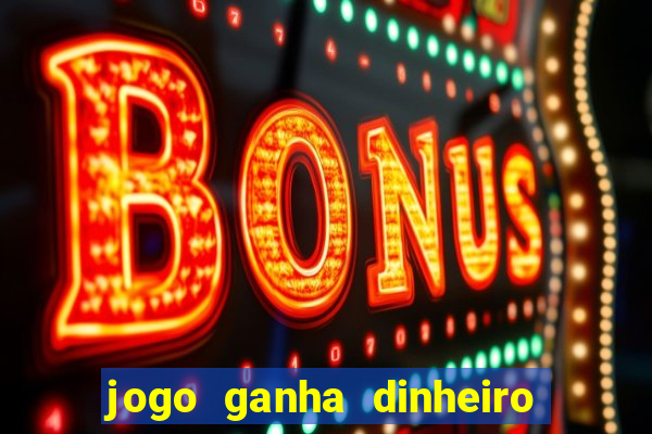 jogo ganha dinheiro de verdade pix